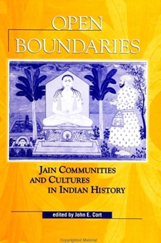 Hardcover Open Boundaries: Jain Communities and Cultures in Indian History Book