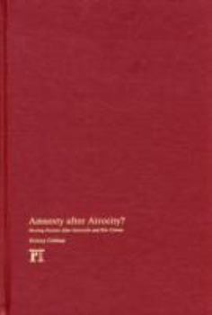 Hardcover Amnesty After Atrocity?: Healing Nations After Genocide and War Crimes Book