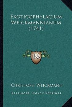 Paperback Exoticophylacium Weickmannianum (1741) [German] Book