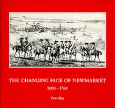 Paperback Changing Face of Newmarket, 1600-1760 Book