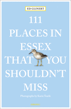 Paperback 111 Places in Essex That You Shouldn't Miss Book