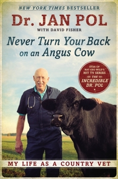 Paperback Never Turn Your Back on an Angus Cow: My Life as a Country Vet Book