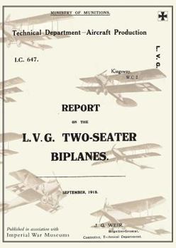 Paperback REPORT ON THE L.V.G. TWO-SEATER BIPLANES, September 1918Reports on German Aircraft 16 Book