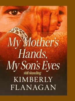 Hardcover My Mother's Hands, My Son's Eyes: Still Standing Book