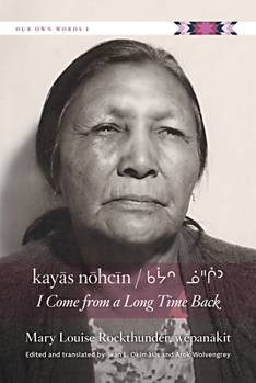 Hardcover Kayās Nōhcīn / I Come from a Long Time Back Book