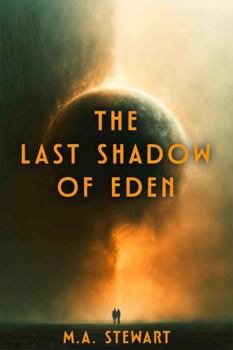 Paperback THE LAST SHADOW OF EDEN: The Sequel to ARRIVAL Book