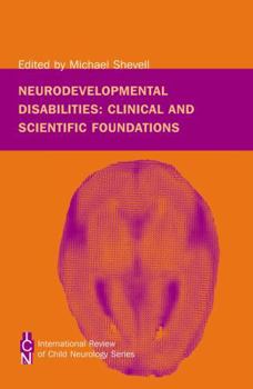 Hardcover Neurodevelopmental Disabilities: Clinical and Scientific Foundations Book