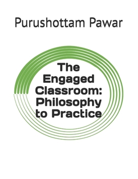 Paperback The Engaged Classroom: Philosophy to Practice Book