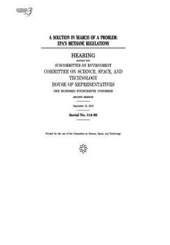 Paperback A solution in search of a problem: EPA's methane regulations: hearing before the Subcommittee on Environment Book