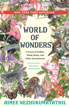 Hardcover World of Wonders: In Praise of Fireflies, Whale Sharks, and Other Astonishments Book