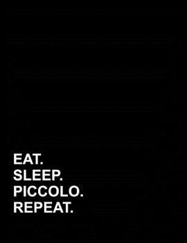 Paperback Eat Sleep Piccolo Repeat: Genkouyoushi Notebook Book
