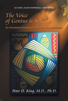 Paperback The Voice of Genius is Soft: An Annotated Autobiography of A Psychoanalyst Book