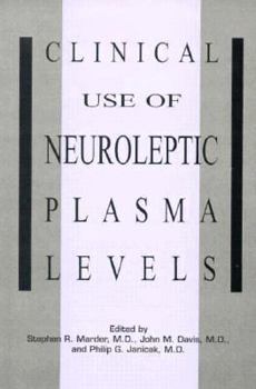 Hardcover Clinical Use of Neuroleptic Plasma Levels Book