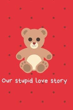 Paperback Our stupid love story Book