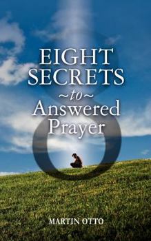 Paperback Eight Secrets to Answered Prayer Book