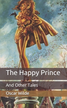 The Happy Prince: And Other Tales