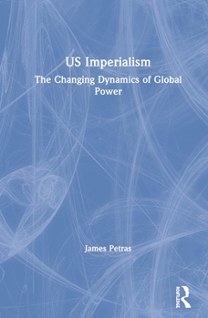 Hardcover Us Imperialism: The Changing Dynamics of Global Power Book
