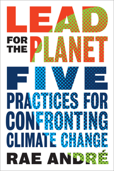 Hardcover Lead for the Planet: Five Practices for Confronting Climate Change Book
