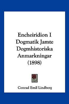 Paperback Encheiridion I Dogmatik Jamte Dogmhistoriska Anmarkningar (1898) [Spanish] Book