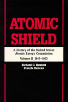 Paperback Atomic Shield: A History of the United States Atomic Energy Commission: Volume II 1947-1952, Reissue in Paper of 1969 Edition Book