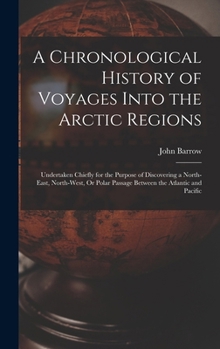 A chronological history of voyages into the arctic regions