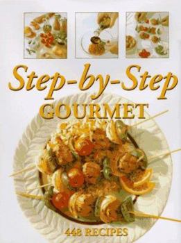 Hardcover Step by Step Gourmet: 448 Recipes Book