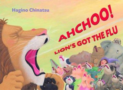 Hardcover Ahchoo! Lion's Got the Flu Book