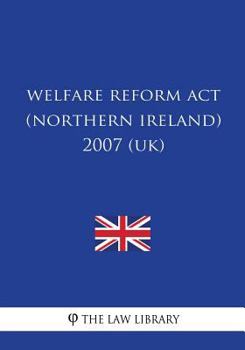 Paperback Welfare Reform Act (Northern Ireland) 2007 (UK) Book