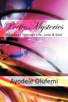 Paperback Poetic Mysteries: A Journey Through Life, Love, & God Book