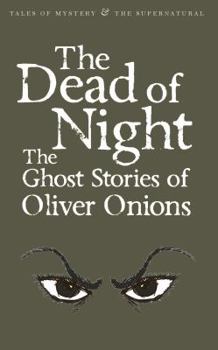 Paperback The Dead of Night: The Ghost Stories of Oliver Onions Book