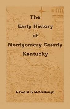Paperback The Early History of Montgomery County, Kentucky Book