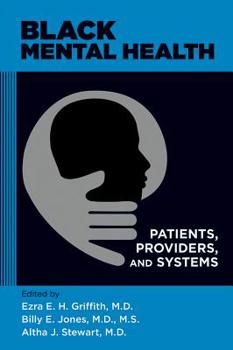 Paperback Black Mental Health: Patients, Providers, and Systems Book