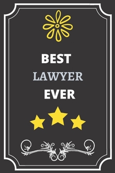 BEST LAWYER: Perfect Gift For Best Ever Anyone (100 Pages, Blank Notebook, 6 x 9) (Cool Notebooks) Paperback