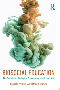 Paperback Biosocial Education: The Social and Biological Entanglements of Learning Book