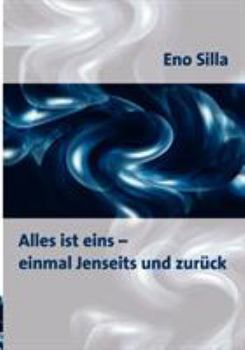 Paperback Alles ist eins - einmal Jenseits und zurück [German] Book