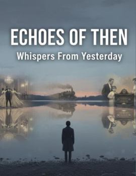 Paperback Echoes Of Then: Whispers From Yesterday Book