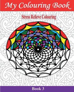 Paperback My Colouring Book: Stress Relieve Colouring 3 Book