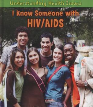 I Know Someone with Hiv/AIDS - Book  of the Understanding Health Issues