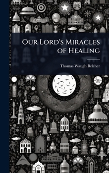 Our Lord's Miracles of Healing