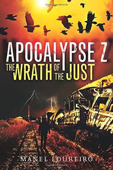 The Wrath of the Just - Book #3 of the Apocalipsis Z