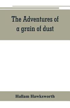 Paperback The adventures of a grain of dust Book
