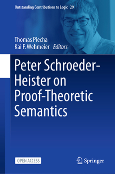 Hardcover Peter Schroeder-Heister on Proof-Theoretic Semantics Book