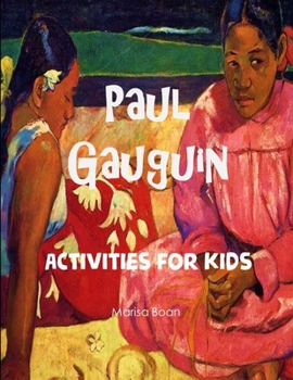 Paperback Paul Gauguin: Activities for Kids Book
