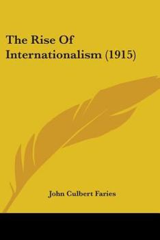 Paperback The Rise Of Internationalism (1915) Book