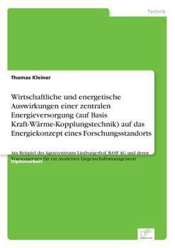 Paperback Wirtschaftliche und energetische Auswirkungen einer zentralen Energieversorgung (auf Basis Kraft-Wärme-Kopplungstechnik) auf das Energiekonzept eines [German] Book