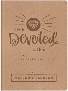 Imitation Leather The Devoted Life: A Creative Devotional Journal Book