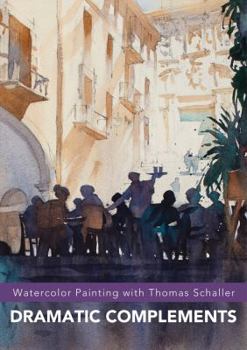 DVD Watercolor Painting with Thomas Schaller - Dramatic Complements Book