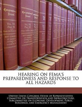 Paperback Hearing on Fema's Preparedness and Response to All Hazards Book