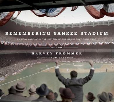 Hardcover Remembering Yankee Stadium: An Oral and Narrative History of the House That Ruth Built Book