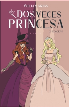 Paperback Dos Veces Princesa: 2a edición [Spanish] Book